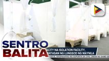 #SentroBalita | 66-bed capacity na isolation facility, binuksan sa Pamantasan ng Lungsod ng Maynila