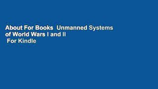 About For Books  Unmanned Systems of World Wars I and II  For Kindle