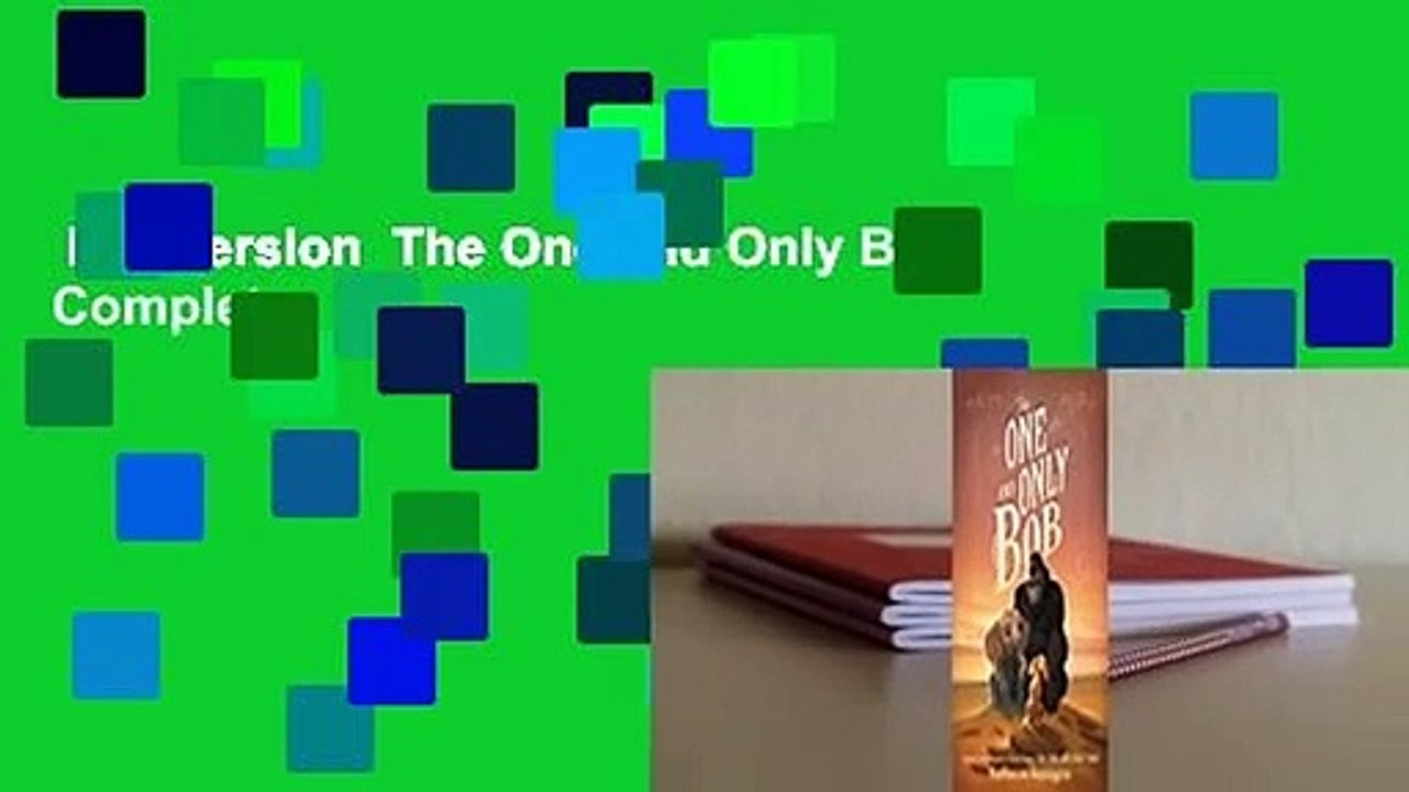 Full version  The One and Only Bob Complete