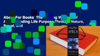 About For Books  The Healing Wisdom of Africa: Finding Life Purpose Through Nature, Ritual, and