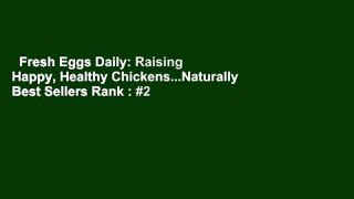 Fresh Eggs Daily: Raising Happy, Healthy Chickens...Naturally  Best Sellers Rank : #2