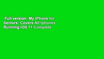 Full version  My iPhone for Seniors: Covers All Iphones Running IOS 11 Complete