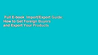 Full E-book  Import/Export Guide: How to Get Foreign Buyers and Export Your Products Worldwide