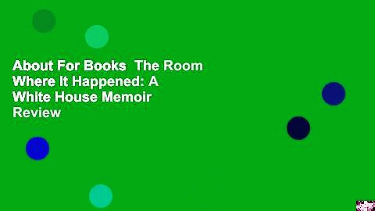 About For Books  The Room Where It Happened: A White House Memoir  Review