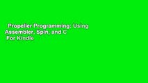 Propeller Programming: Using Assembler, Spin, and C  For Kindle