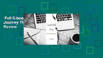 Full E-book  Beautiful Boy: A Father's Journey Through His Son's Addiction  Review