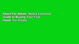 About For Books  Nolo's Essential Guide to Buying Your First Home  For Kindle