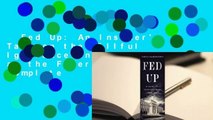 Fed Up: An Insider's Take on the Willful Ignorance and Elitism at the Federal Reserve Complete