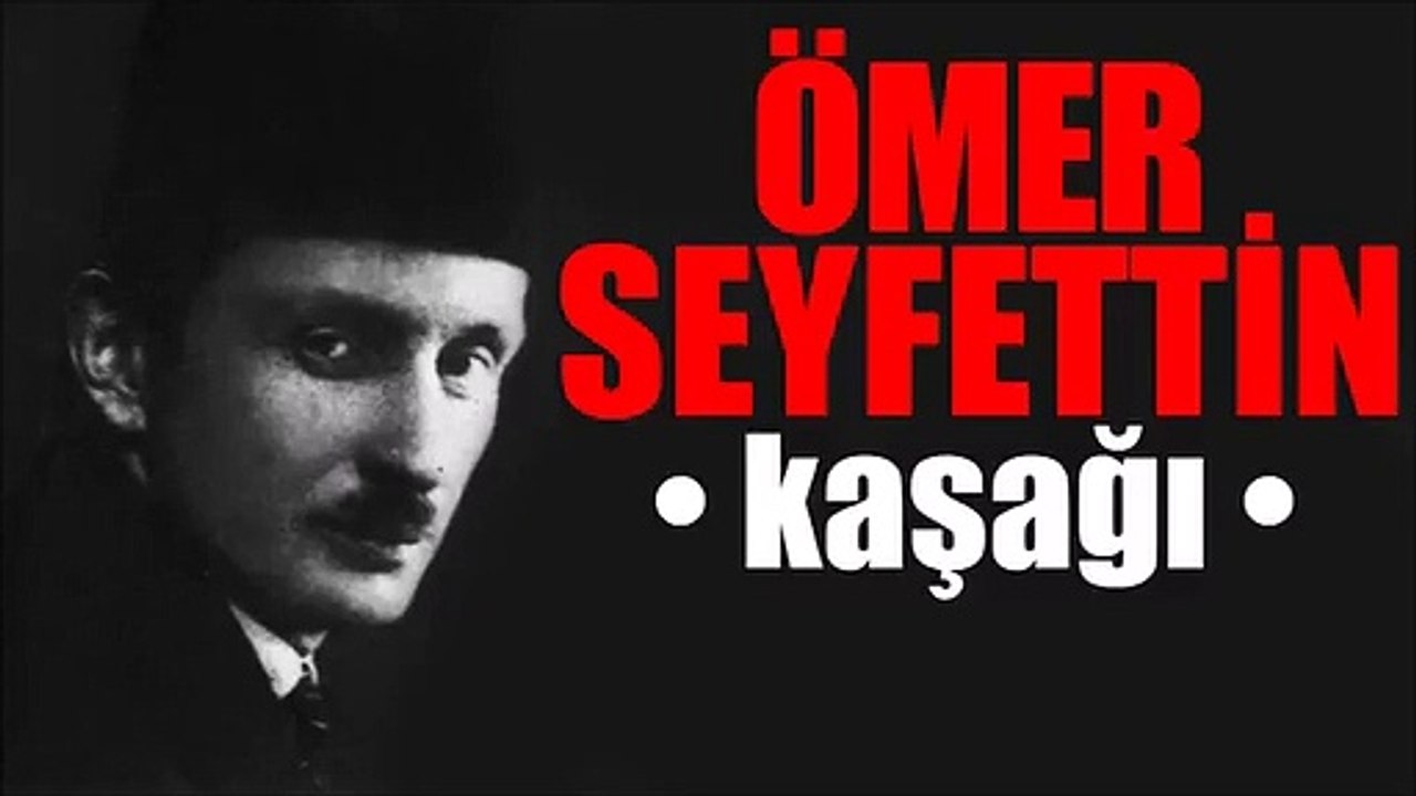 Ömer Seyfettin - Kaşağı (Sesli Kitap)