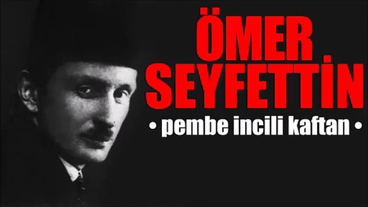 Ömer Seyfettin - Pembe İncili Kaftan (Sesli Kitap)