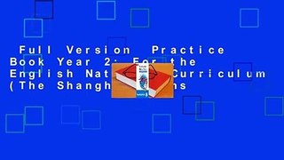 Full Version  Practice Book Year 2: For the English National Curriculum (The Shanghai Maths