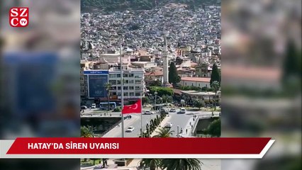 Siren denemesi, Hatay’da korkuya neden oldu