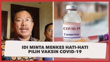 IDI Minta Menkes Hati-hati Pilih Vaksin Covid-19