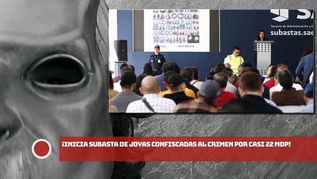 ¡Inicia subasta de joyas confiscadas al Crimen por casi 22 mdp!