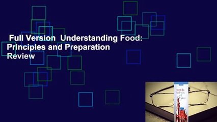 Full Version  Understanding Food: Principles and Preparation  Review