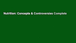 Nutrition: Concepts & Controversies Complete