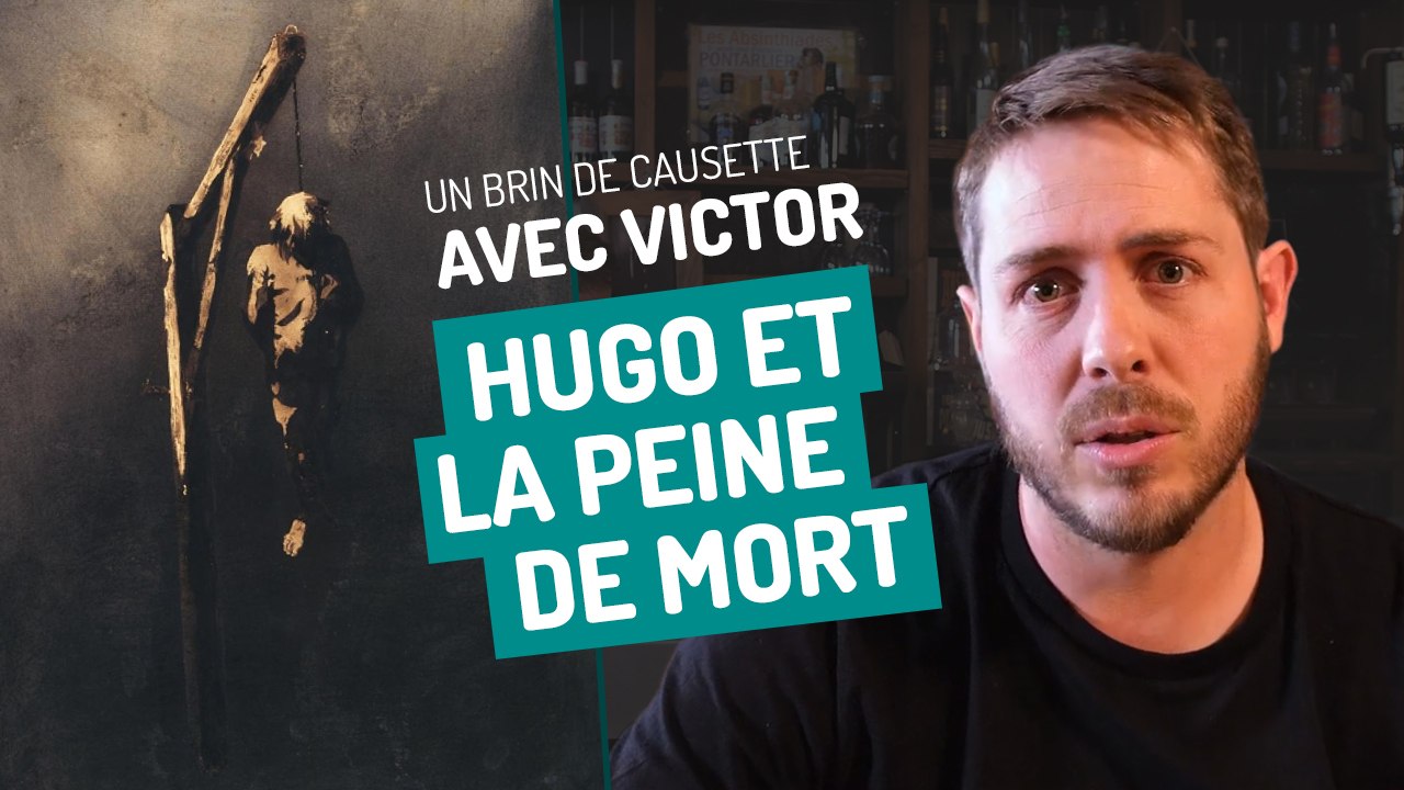 Un brin de causette avec Victor : Victor Hugo et la peine de mort