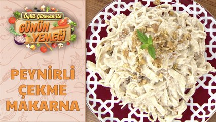 Elde çekme peynirli makarna tarifi