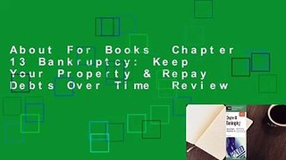 About For Books  Chapter 13 Bankruptcy: Keep Your Property & Repay Debts Over Time  Review