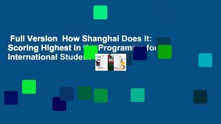 Full Version  How Shanghai Does It: Scoring Highest in the Programme for International Student