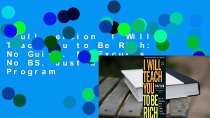Full version  I Will Teach You to Be Rich: No Guilt. No Excuses. No BS. Just a 6-Week Program