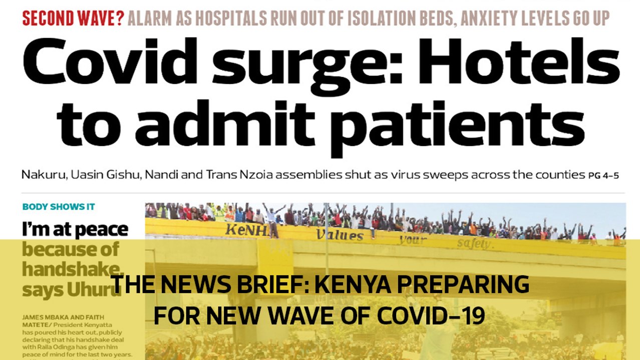 The News Brief: Kenya preparing for new wave of Covid-19