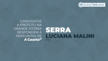 Conheça as propostas dos candidatos a prefeito da Serra - Luciana Malini