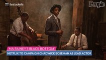 Netflix to Campaign Chadwick Boseman as Lead Actor in Ma Rainey’s Black Bottom for Awards Season