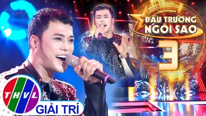 Đấu trường ngôi sao - Tập 3: Chưa bao giờ - Phan Ngọc Luân