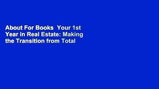 About For Books  Your 1st Year in Real Estate: Making the Transition from Total Novice to