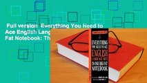 Full version  Everything You Need to Ace English Language Arts in One Big Fat Notebook: The