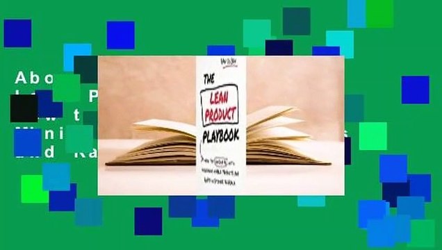 About For Books The Lean Product Playbook: How to Innovate with Minimum Viable Products and Rapid