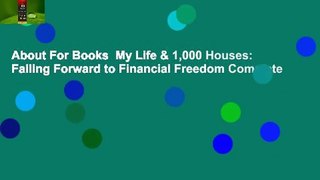 About For Books  My Life & 1,000 Houses: Failing Forward to Financial Freedom Complete