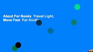 About For Books  Travel Light, Move Fast  For Kindle