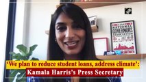 We plan to reduce student loans, address climate: Kamala Harris’s Press Secretary