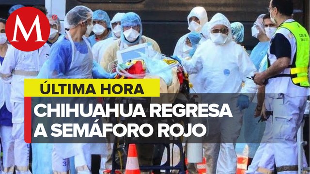 Chihuahua regresa a semáforo rojo por covid-19 tras aumento de casos