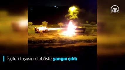 İşçileri taşıyan otobüste yangın çıktı