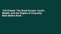 Full E-book  The Great Escape: Health, Wealth, and the Origins of Inequality  Best Sellers Rank :