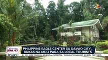 #SentroBalita | Philippine Eagle Center sa Davao City, bukas na muli para sa local tourists; mahigpit na health protocols, ipinatutupad