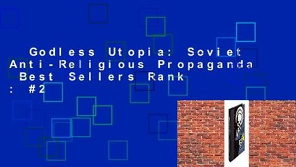 Godless Utopia: Soviet Anti-Religious Propaganda  Best Sellers Rank : #2