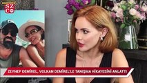 Zeynep Sever Demirel, Volkan Demirel'le tanışma hikayesini anlattı