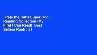 Pete the Cat's Super Cool Reading Collection (My First I Can Read)  Best Sellers Rank : #1
