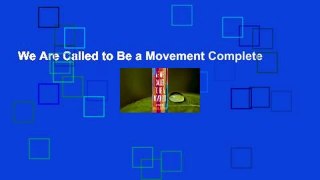 We Are Called to Be a Movement Complete