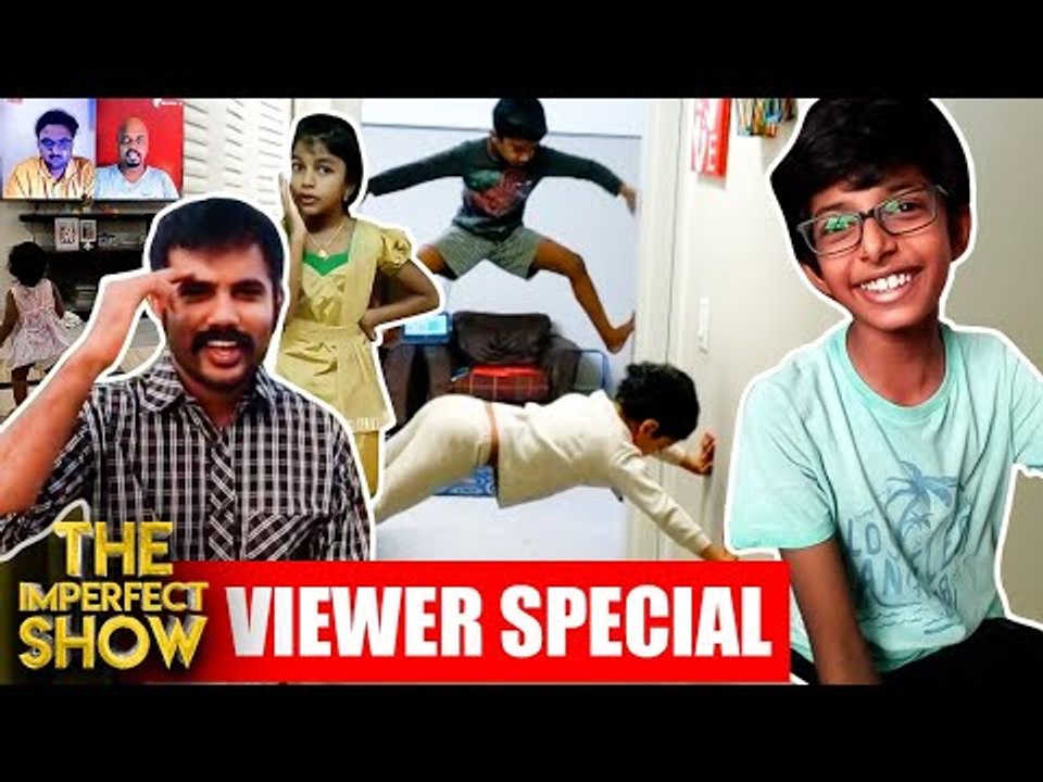 Part 6 -The Imperfect Show : Viewers Home atrocities #StayHomeBeSafe #Lockdown
