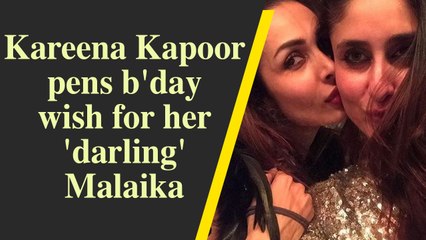 Kareena Kapoor pens b'day wish for her 'darling' Malaika
