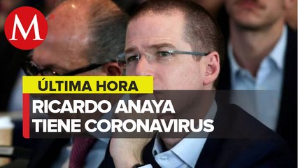 Ricardo Anaya da positivo a covid-19