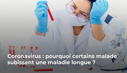 Coronavirus: pourquoi certains patients subissent les symptômes pendant plusieurs mois ?