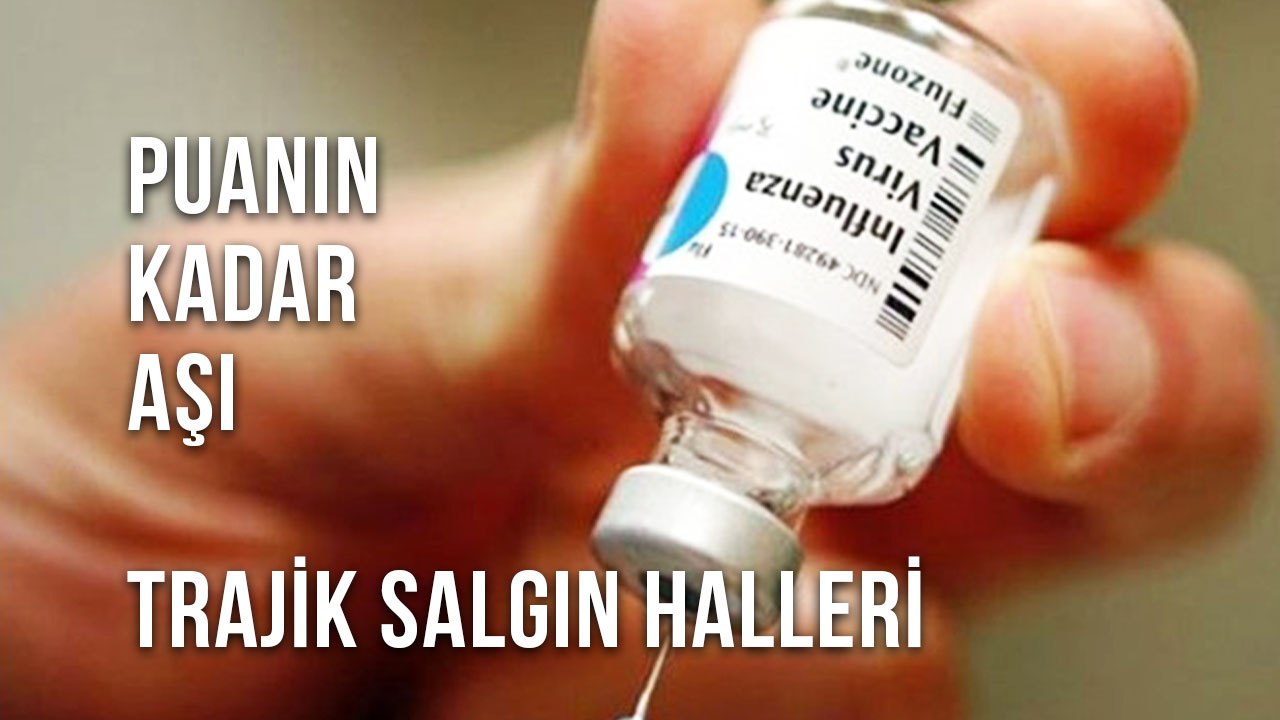 Puanın Kadar Aşı Trajik Salgın Hallerini