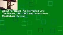 About For Books  An Interrupted Life: The Diaries, 1941-1943; and Letters from Westerbork  Review