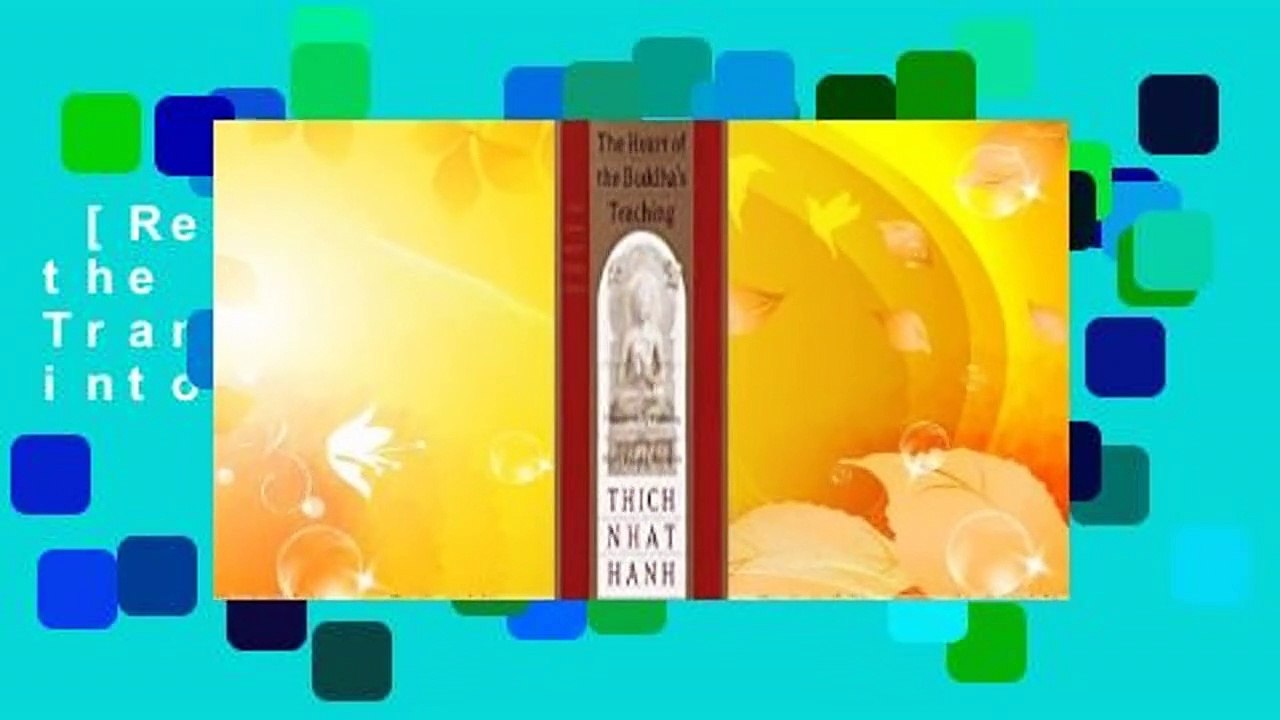 [Read] The Heart of the Buddha's Teaching: Transforming Suffering into Peace, Joy, and
